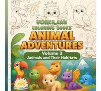 Animal Adventures - Volume 3: Animals & Their Habitats: Discover amazing animals and explore where they live - from jungles and rivers to snowy mountains and grassy plains!