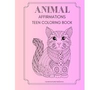 Animal Affirmations Mandalas Teen Coloring Book