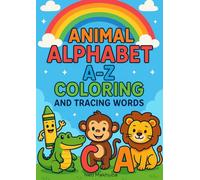 Animal Alphabet A-Z Coloring and Tracing Words: Learn Letters with Cute Animals from A to Z
