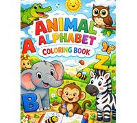 Animal Alphabet Children's Coloring Book: Children's Educational Coloring Book, Classroom Coloring Book, Coloring Book For School, Teacher Coloring Pages