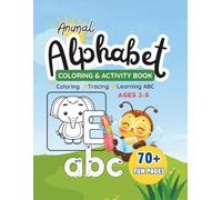 Animal Alphabet Coloring and Activity Book for Ages 3-5: Big, Bold Coloring and Activity Pages to Learn Letters, Sounds and Early Skills | Tracing, Matching and Coloring Fun