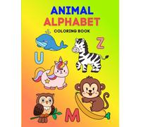 Animal Alphabet Coloring Book for Kids: Fun A to Z Animals to Color and Learn | Big, Simple, and Cute Illustrations for Toddlers, Preschoolers, and Kindergarten Ages 2-5