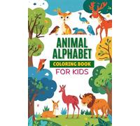 Animal Alphabet Coloring Book For Kids: Simple Sketches: Designed for beginners, with easy outlines to help build confidence