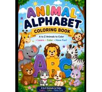 Animal Alphabet Coloring Book: Fun & Easy A-Z Coloring Pages for Kids Ages 2-5