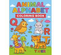 Animal Alphabet Coloring Book: To Spark Early Learning With Adorable A-to-Z Animals Kids Know and Love! … 8.5x11 inches | Big Pages for Little Hands | ... Quiet Time, Road Trips, and Daily Creativity