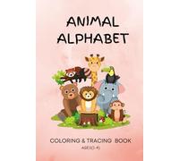 Animal Alphabet Coloring & Tracing Book: Ages(1-4)
