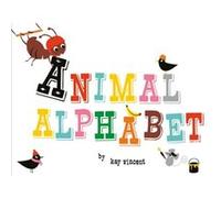 Animal Alphabet (Hardcover) Kay Vincent, (Auteur)