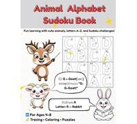 Animal Alphabet Sudoku Book: A Fun and Educational Activity Book with Letter Tracing, Animal Coloring, and Beginner Sudoku Puzzles for Kids Ages 4-8