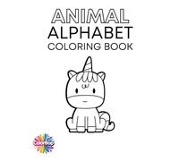 Animal Alphabet Tracing + Coloring Book: Make Learning the ABCs a Wild Adventure!
