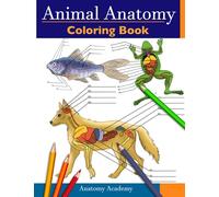 Animal Anatomy Coloring Book: Incredibly Detailed Self-Test Veterinary Anatomy Color workbook | Perfect Gift for Vet Students & Animal Lovers