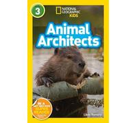 Animal Architects (L3) (Poche) National Geographic Readers