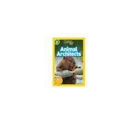 Animal Architects (National Geographic Kids Readers, Level 3)