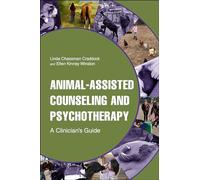 Animal-assisted Counseling and Psychotherapy: A Clinician’s Guide