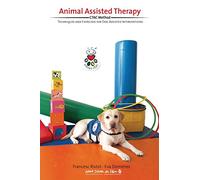 Animal Assisted Therapy: Techniques and Exercices for Dog Assisted Interventions.