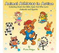 Animal Athletes in Action: Coloring book for kids 4-8 who love animals and sports