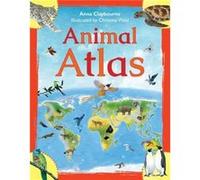 Animal Atlas by Anna Claybourne Claybourne, Anna (Auteur)