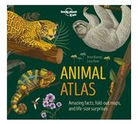 Animal Atlas by Lonely Planet Kids & Anne Rooney & Illustrated by Lucy Rose Lonely Planet Kids Anne Rooney Illustrated by Lucy Rose (Auteur)
