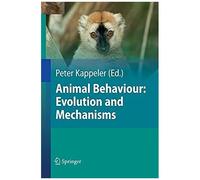 Animal Behaviour: Evolution And Mechanisms