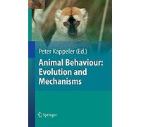 Animal Behaviour: Evolution And Mechanisms