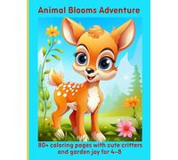 Animal Blooms Adventure: 80+ coloring pages with cute critters and garden joy for 4-8