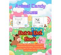 Animal Candy House Dot To Dot Coloring books for Adults Teenagers Kids Relaxation, 50 drawings 8.5*11 inches Penguin. Mouse，lions，tigers bear, cat, ... frog, alligator, dog, rooster, kangaroo