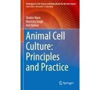 Animal Cell Culture: Principles And Practice