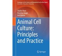 Animal Cell Culture: Principles And Practice