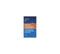 Animal Cell Technology: Basic And Applied Aspects, Volume 16: Proceedings Of The 21st Annual And International Meeting Of The Japanese Association For