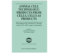 Animal Cell Technology: Products From Cells, Cells As Products