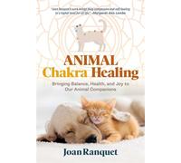 Animal Chakra Healing Bringing Balance, Health, and Joy to Our Animal Companions - Joan Ranquet - Findhorn Press - ebook (ePub) - Livre