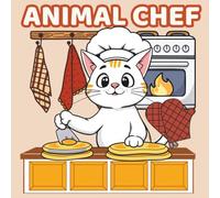 Animal Chef Coloring Book: 50 Cute and Funny Illustrations of Animals Cooking, Baking, and Making Delicious Food - Fun Kitchen Activity Gift for Kids