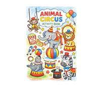Animal Circus Activity Book: Coloring and Activity Pages