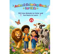 Animal Coloring Book for Kids: 100 Cute Animals to Color and Fun Facts to Learn