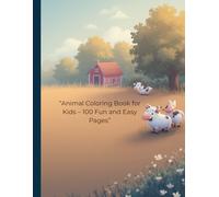 Animal coloring book for kids-100 fun and easy pages