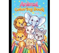 Animal Coloring Book for Kids: 50 Fun and Easy Line Art Pages for Children: Simple Outlined Animal Illustrations on White Backgrounds - Perfect for Little Artists!