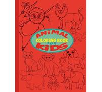 Animal Coloring Book for Kids: A Delightful Collection of 50 Large Animal Pages in 8.5x11 Size - Easy Outlines for Little Hands and Happy Hearts! to Boost Creativity, Confidence, and Joy in Kids!