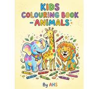 Animal Coloring Book for Kids Ages 3-6: Fun, Cute & Easy Animal Designs for Little Hands: Big, Simple Illustrations to Color and Enjoy - Perfect for Preschool & Kindergarten