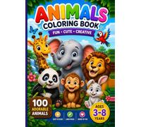 Animal Coloring Book for Kids Ages 3-8: 100 Cute & Easy Animal Coloring Pages | Fun Activity Book for Boys & Girls | Zoo, Farm & Wild Animals