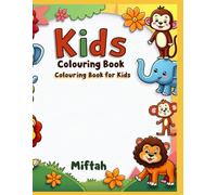 Animal Coloring Book for Kids Ages 3-8 age Fun and Easy Coloring Pages Featuring Lions, Butterflies, Elephants, and More: Coloring Pages Featuring Lions, Butterflies, Elephants, and More