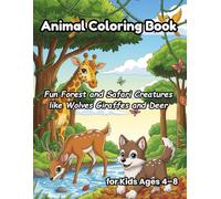 Animal Coloring Book for Kids Ages 4-8: Fun Forest and Safari Creatures like Wolves, Giraffes, and Deer: Wolves, giraffes, and deer in beautiful natural scenes.