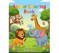 Animal Coloring Book for Kids Mr Das: Fun, Easy, and Big Coloring Pages for Toddlers & Preschoolers | A Creative Activity Book with Zoo, Farm, and Jungle Animals By MrDas