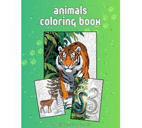 Animal Coloring Book for Teens and Adults: A Beautiful Collection of 100 Wildlife and Nature Scenes
