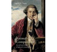 Animal Companions: Pets and Social Change in Eighteenth-Century Britain