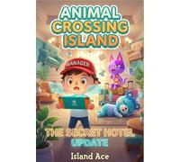 ANIMAL CROSSING ISLAND: THE SECRET HOTEL UPDATE ( The Glitchy Island Adventure - A Funny Video Game Mystery for Kids)