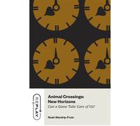 Animal Crossing: New Horizons Can a Game Take Care of Us? - Noah Wardrip-Fruin - University Of Chicago Press - ebook (ePub) - Livre
