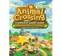 Animal Crossing: New Horizons Complete Game Guide: Nintendo Switch 2 Edition (Version 3.0 & Beyond)