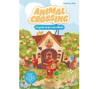 Animal Crossing New Horizons - Le guide de jeu non officiel - Stéphane Pilet - 404 Editions - cartonné - Livre-jeu