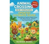 Animal Crossing: New Horizons Updated Ultimate Guide: Everything You Need to Master Island Life, Unlock Secrets, and Build Your Dream Paradise