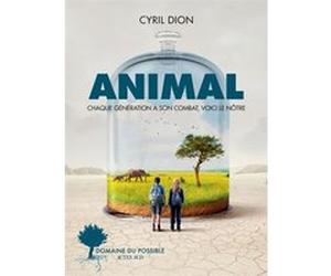 Animal Cyril Dion (Auteur), Nelly Pons (Auteur)