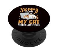 Animal de Compagnie - Désolé, Je suis en Retard, Mon Chat Avait Besoin d'attention PopSockets PopGrip Adhésif
